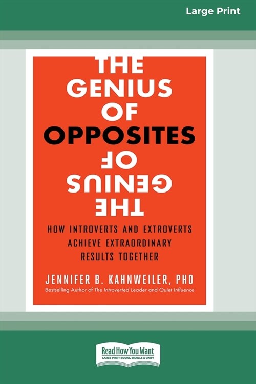 The Genius of Opposites: How Introverts and Extroverts Achieve Extraordinary Results Together [16 Pt Large Print Edition] (Paperback)