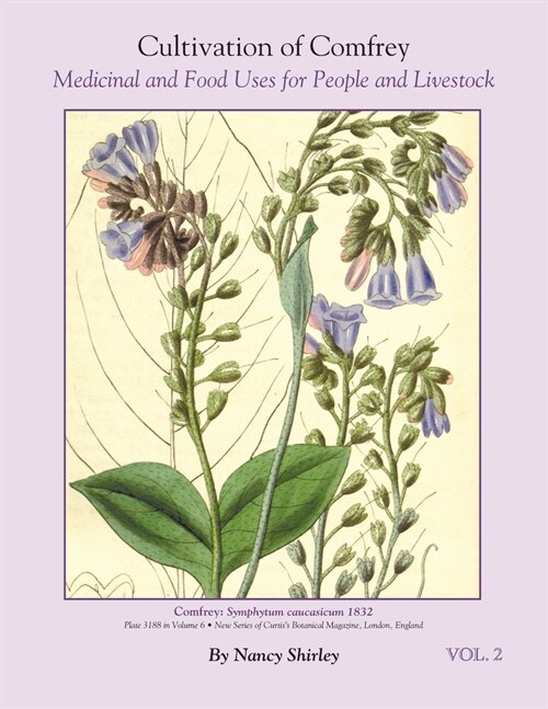 Cultivation of Comfrey; Medicinal and Food Uses for People and Livestock (Paperback)