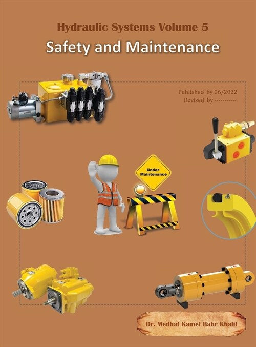 Hydraulic Systems Volume 5: Safety and Maintenance (Hardcover)