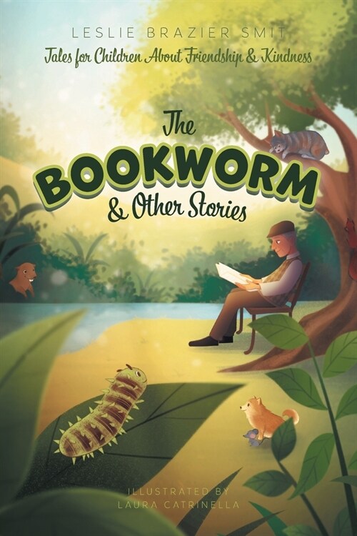 The Bookworm and Other Stories: Tales for Children About Friendship and Kindness (Paperback)