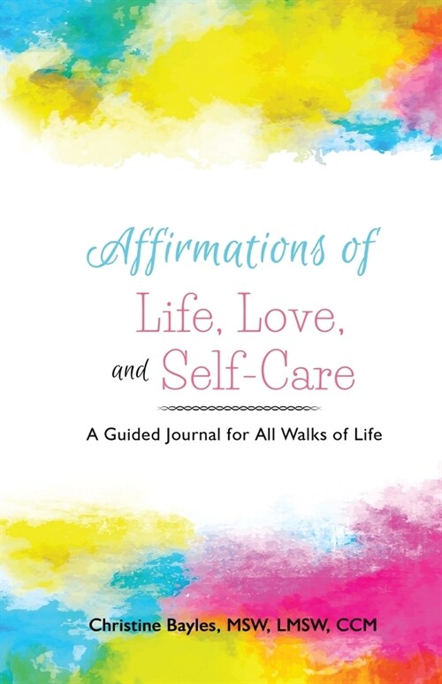 Affirmations of Life, Love, and Self-Care (Paperback)