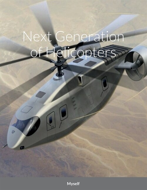 Next Generation of Helicopters (Paperback)
