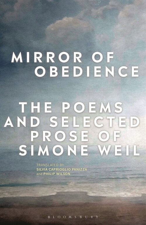 Mirror of Obedience : The Poems and Selected Prose of Simone Weil (Hardcover)
