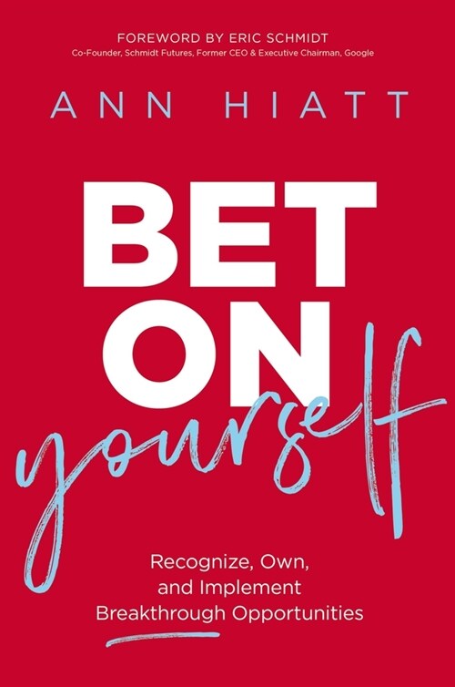 Bet on Yourself: Recognize, Own, and Implement Breakthrough Opportunities (Hardcover)