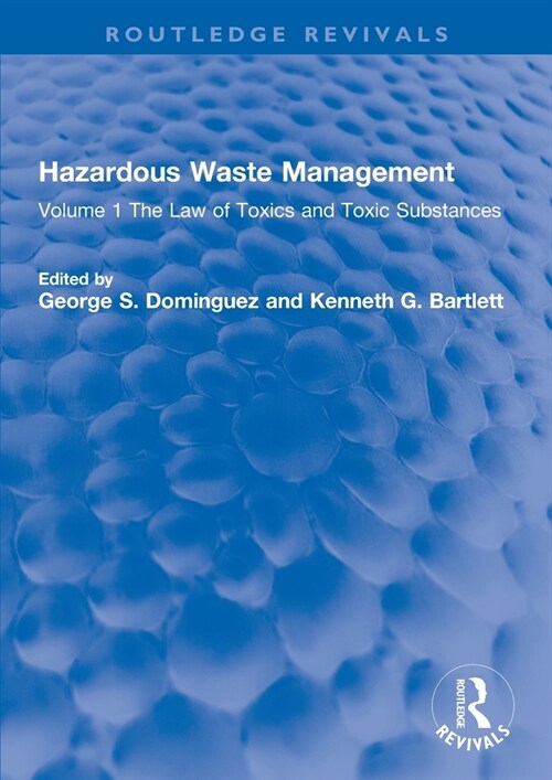 Hazardous Waste Management: Volume 1 the Law of Toxics and Toxic Substances (Paperback)