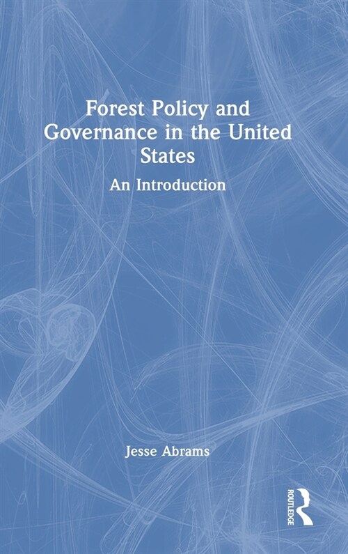 Forest Policy and Governance in the United States : An Introduction (Hardcover)