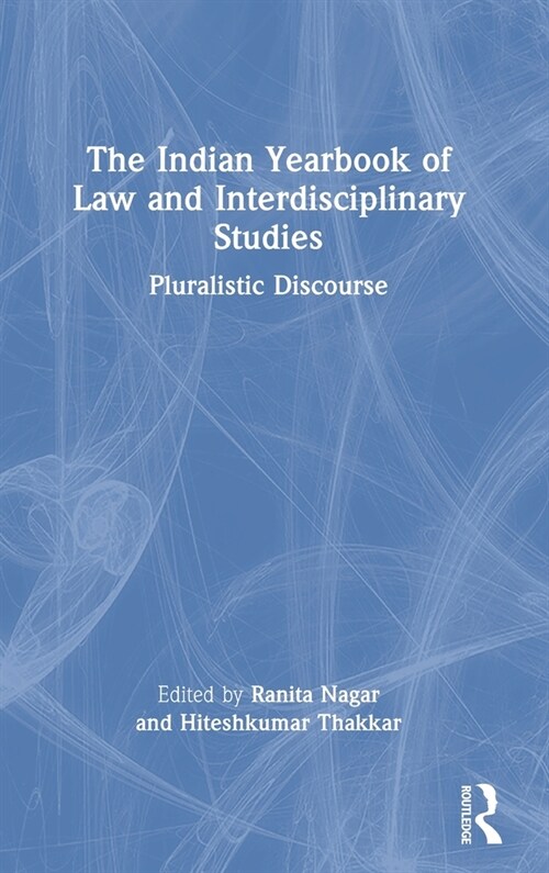 The Indian Yearbook of Law and Interdisciplinary Studies : Pluralistic Discourse (Hardcover)