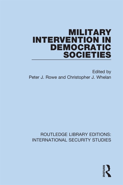 Military Intervention in Democratic Societies (Paperback, 1)