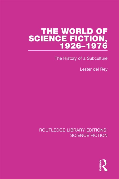 The World of Science Fiction, 1926-1976 : The History of a Subculture (Paperback)