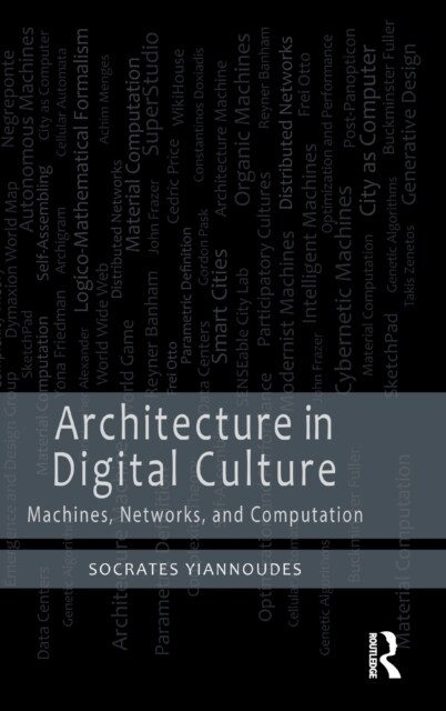 Architecture in Digital Culture : Machines, Networks and Computation (Hardcover)