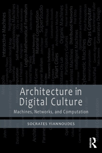 Architecture in Digital Culture : Machines, Networks and Computation (Paperback)