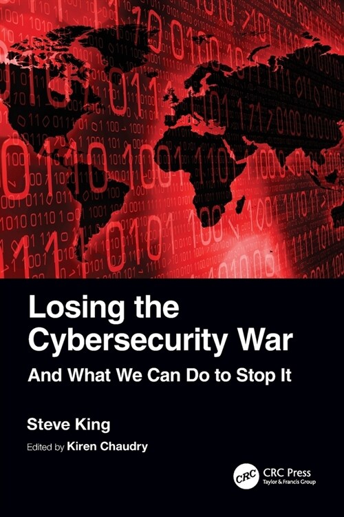 Losing the Cybersecurity War : And What We Can Do to Stop It (Paperback)