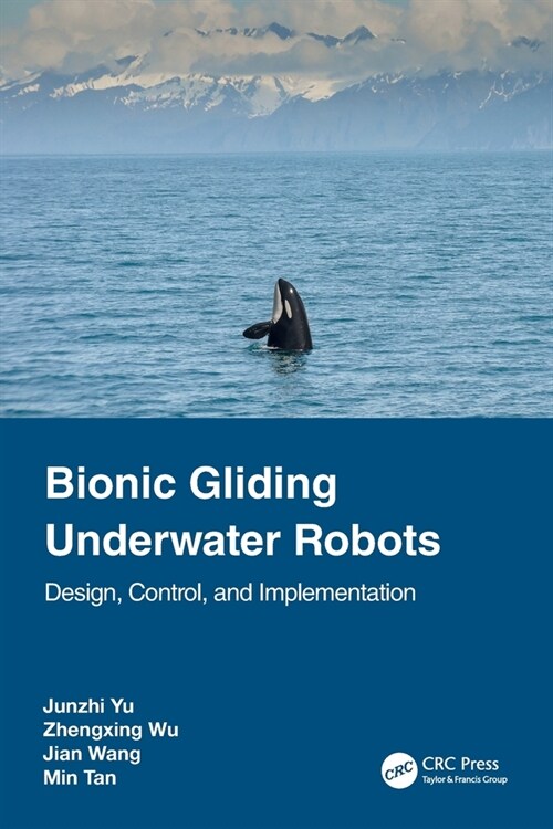 Bionic Gliding Underwater Robots : Design, Control, and Implementation (Paperback)