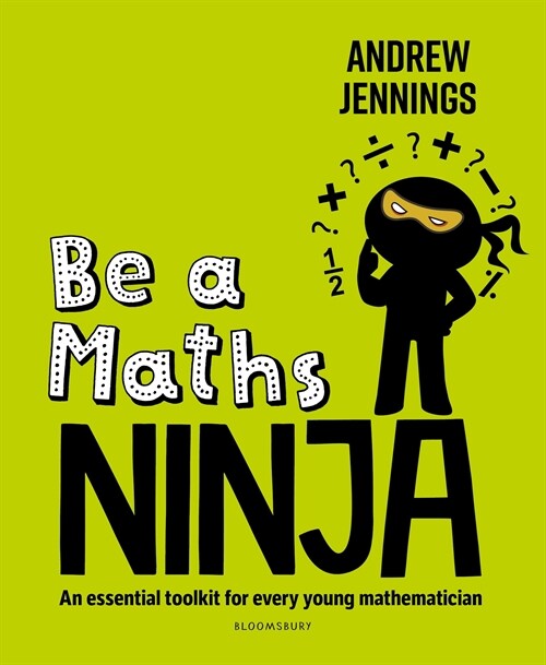 Maths Like a Ninja : An essential maths toolkit for every child (Paperback)