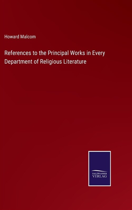 References to the Principal Works in Every Department of Religious Literature (Hardcover)