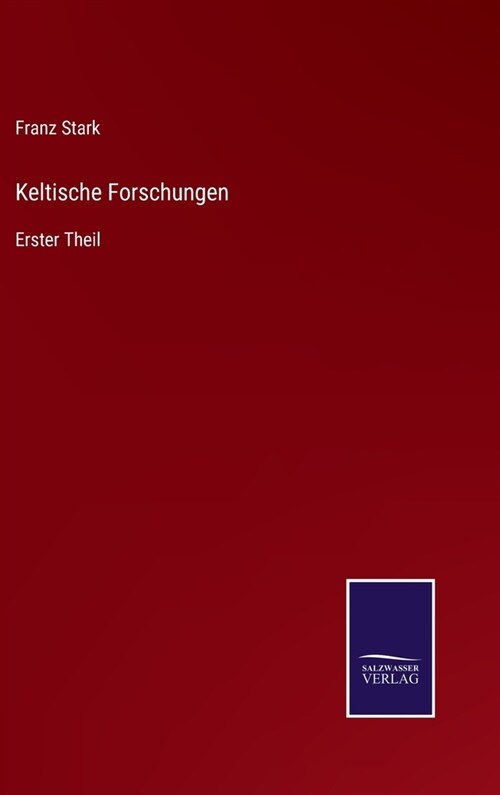 Keltische Forschungen: Erster Theil (Hardcover)