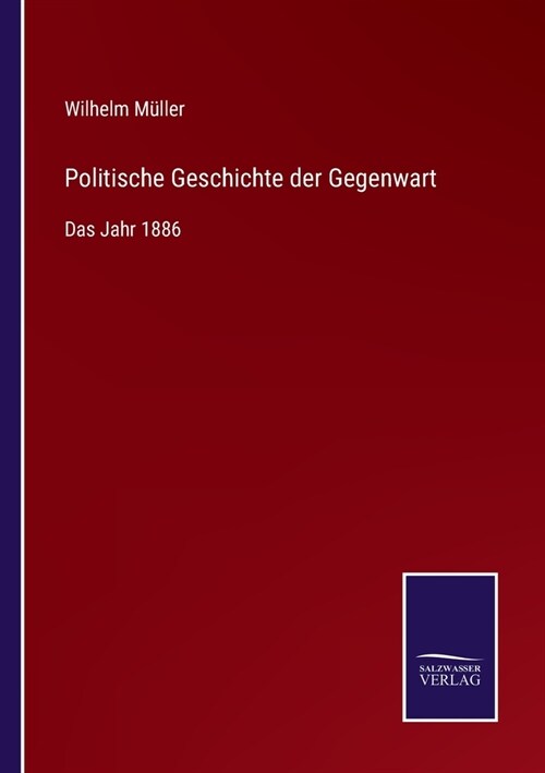 Politische Geschichte der Gegenwart: Das Jahr 1886 (Paperback)