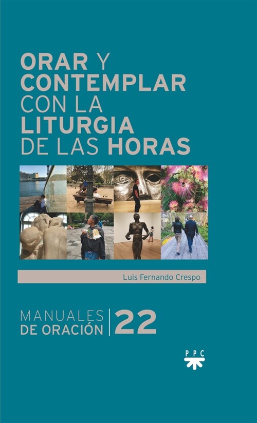 ORAR Y CONTEMPLAR CON LA LITURGIA DE LAS HORAS (Book)