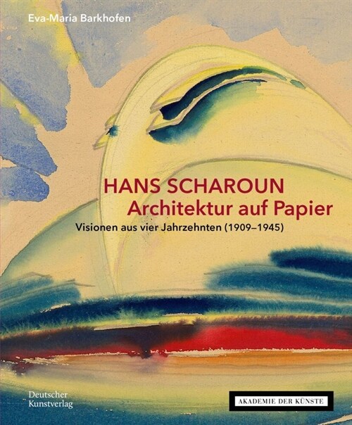 Hans Scharoun - Architektur Auf Papier: Visionen Aus Vier Jahrzehnten (1909-1945) (Paperback)