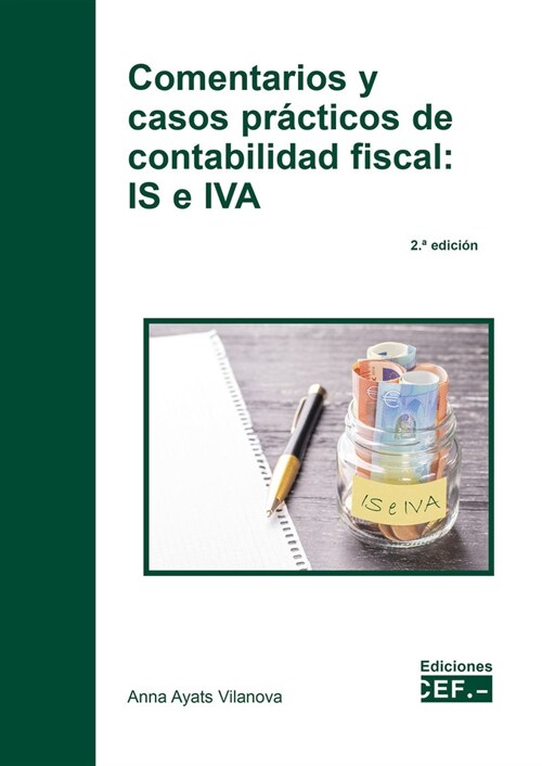 COMENTARIOS Y CASOS PRACTICOS DE CONTABILIDAD FISCAL: IS E I (Paperback)