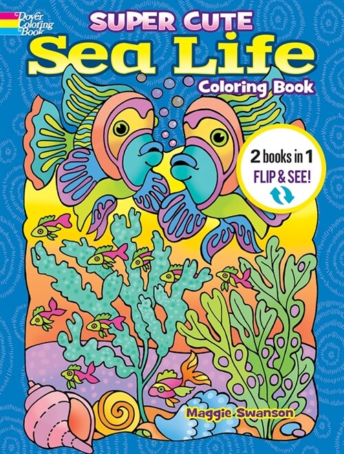 Super Cute Sea Life Coloring Book/Super Cute Sea Life Color by Number: 2 Books in 1/Flip and See! (Paperback)