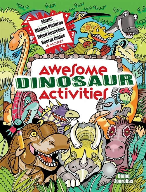 Awesome Dinosaur Activities: Mazes, Hidden Pictures, Word Searches, Secret Codes, Spot the Differences, and More! (Paperback)