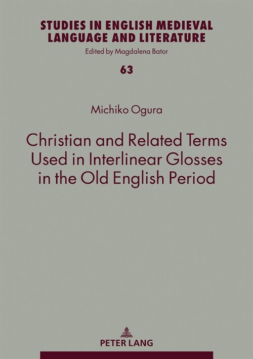 Christian and Related Terms Used in Interlinear Glosses in the Old English Period (Hardcover)