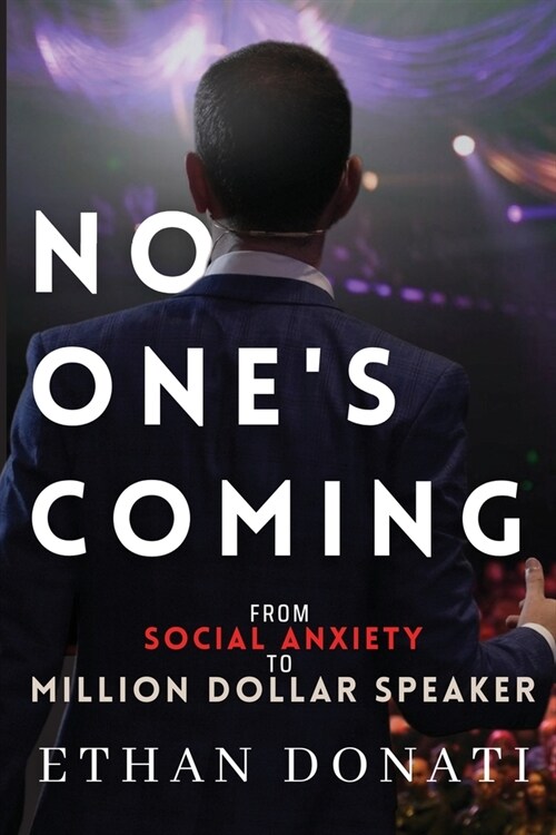 No Ones Coming: From Social Anxiety To Million Dollar Speaker (Paperback)