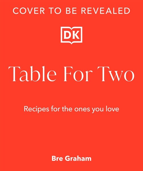 Table for Two: Recipes for the Ones You Love (Hardcover)