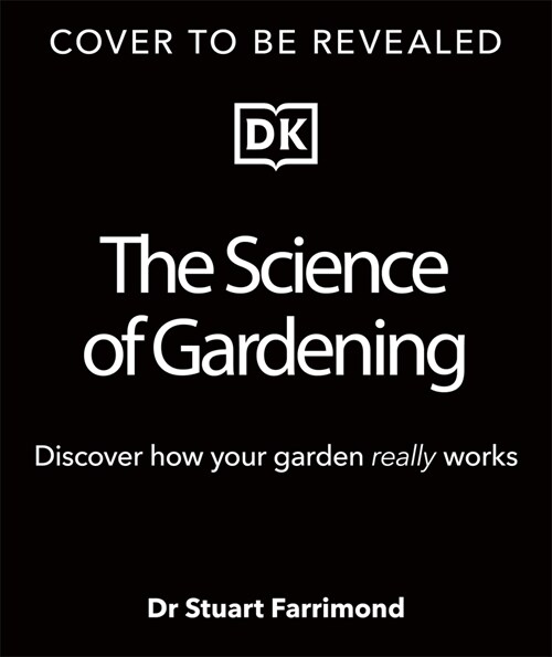 The Science of Gardening: Discover How Your Garden Really Grows (Hardcover)