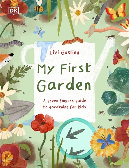 My First Garden: For Little Gardeners Who Want to Grow (Hardcover)