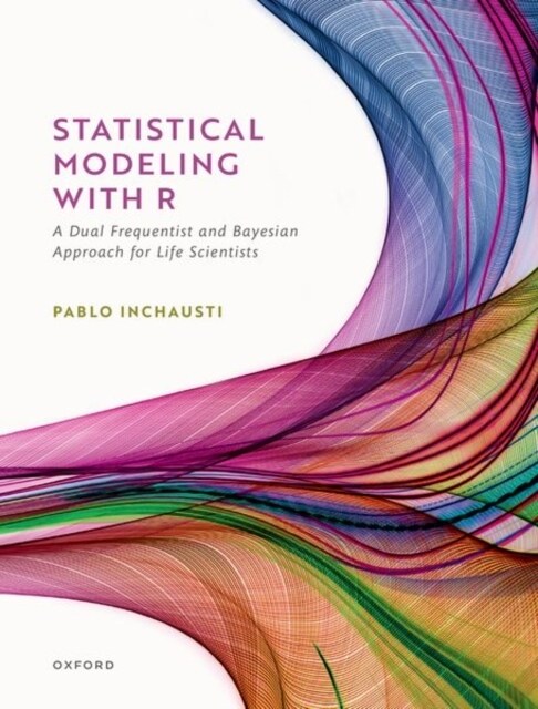 Statistical Modeling With R : a dual frequentist and Bayesian approach for life scientists (Paperback)