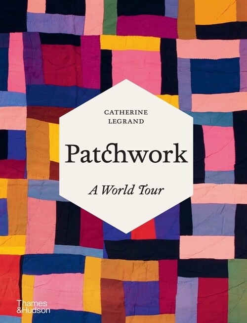 Patchwork : A World Tour (Hardcover)