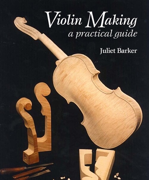 Violin Making : A Practical Guide (Paperback)