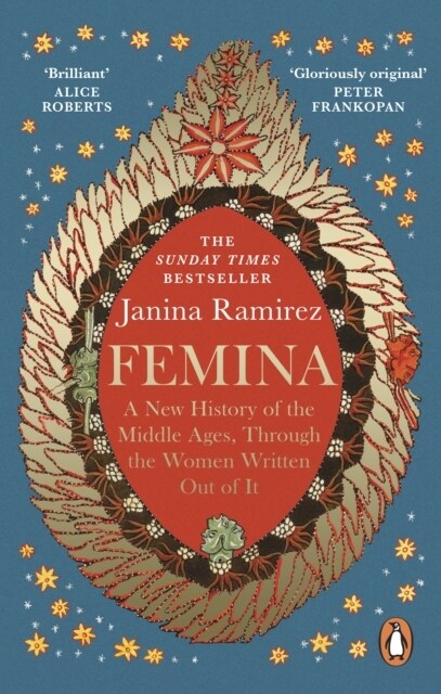 Femina : The instant Sunday Times bestseller – A New History of the Middle Ages, Through the Women Written Out of It (Paperback)