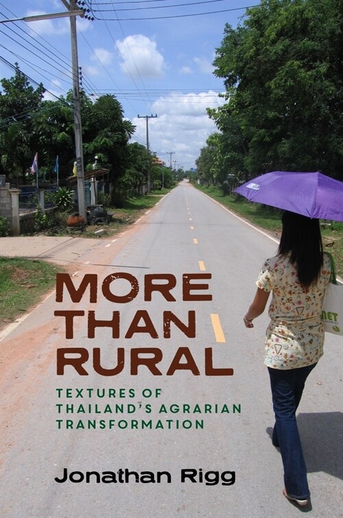 More Than Rural: Textures of Thailands Agrarian Transformation (Paperback)