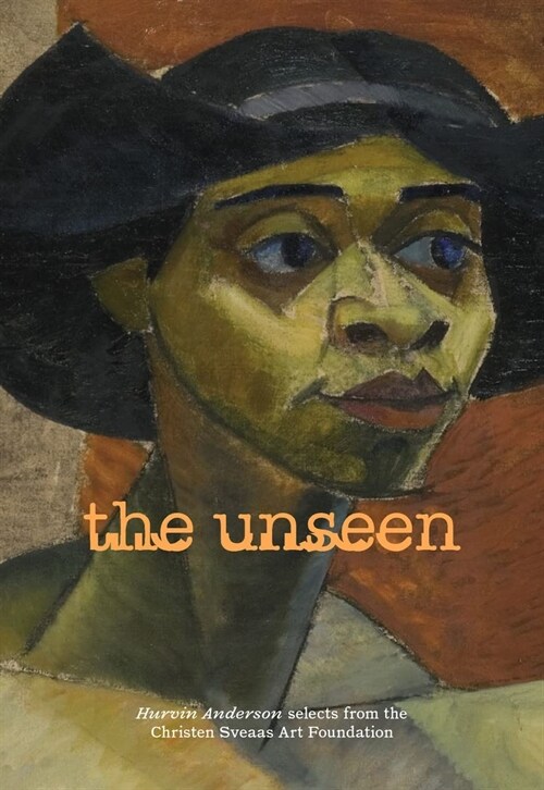 The Unseen: Hurvin Anderson selects from the Christen Sveaas Art Foundation (Paperback)