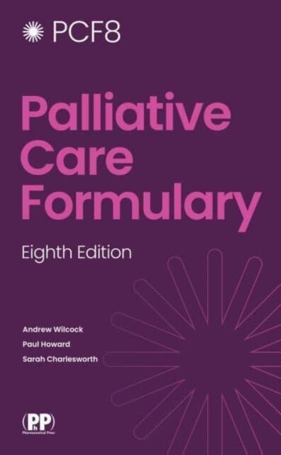 Palliative Care Formulary (Paperback, 8 ed)