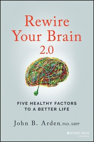 Rewire Your Brain 2.0: Five Healthy Factors to a Better Life (Paperback, 2)