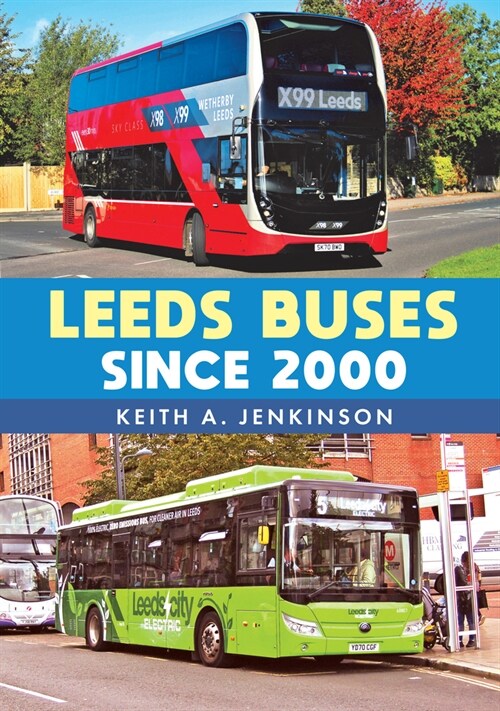 Leeds Buses Since 2000 (Paperback)