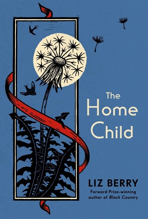 The Home Child : from the Forward Prize-winning author of Black Country (Hardcover)