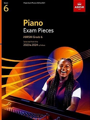 Piano Exam Pieces 2023 & 2024, ABRSM Grade 6 : Selected from the 2023 & 2024 syllabus (Sheet Music)