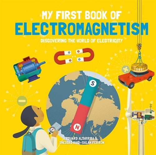 My First Book of Electromagnetism : Discovering the World of Electricity (Hardcover)