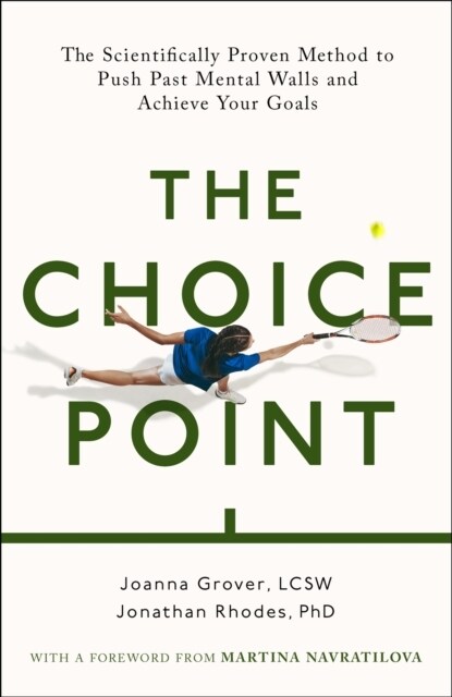 The Choice Point : The Scientifically Proven Method for Achieving Your Goals (Paperback)