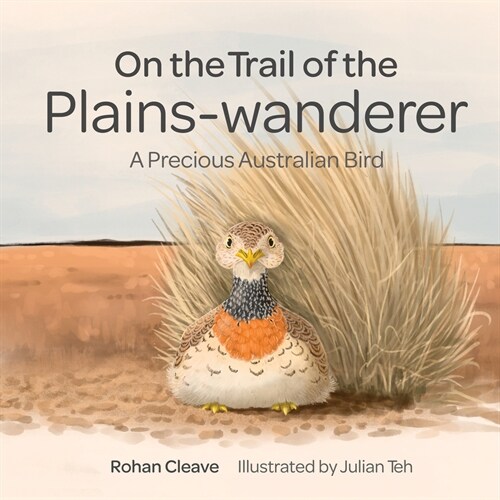 On the Trail of the Plains-Wanderer: A Precious Australian Bird (Hardcover)