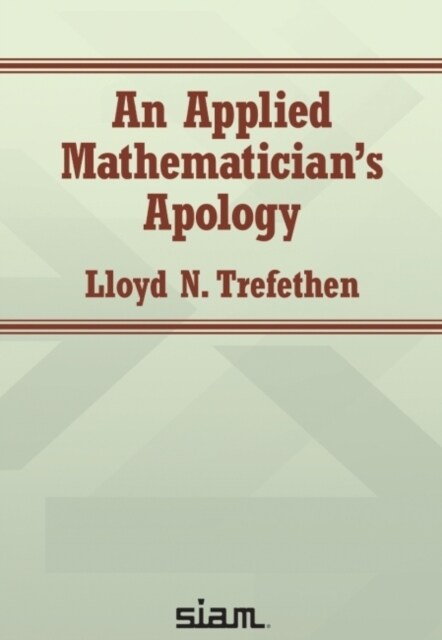 An Applied Mathematicians Apology (Paperback)