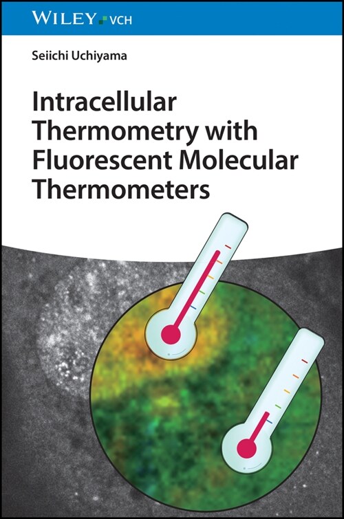 Intracellular Thermometry with Fluorescent Molecular Thermometers (Hardcover)