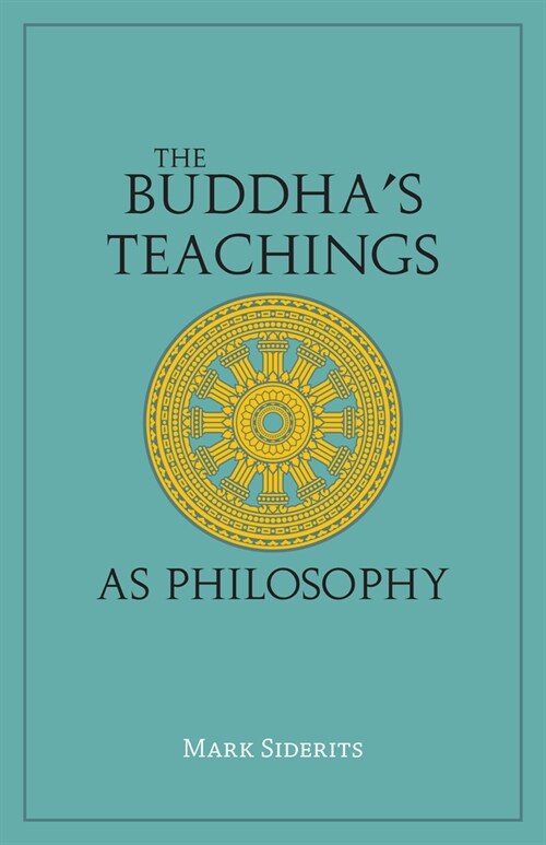The Buddhas Teachings As Philosophy (Paperback)