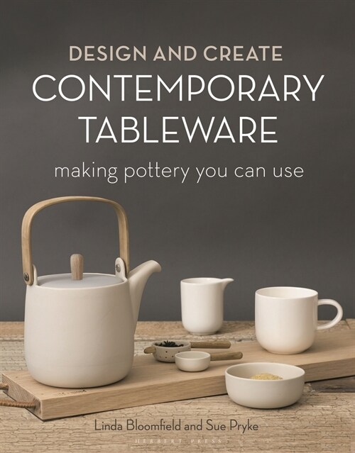 Design and Create Contemporary Tableware : Making Pottery You Can Use (Hardcover)
