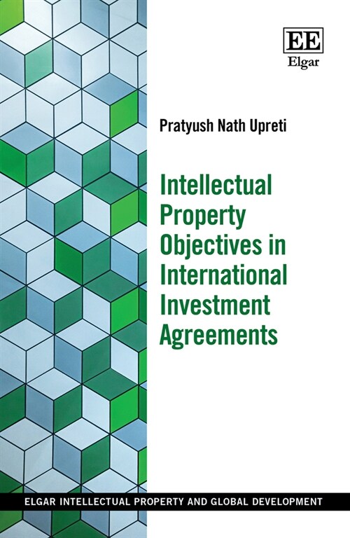 Intellectual Property Objectives in International Investment Agreements (Hardcover)